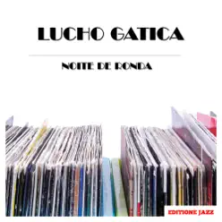 Noite de Ronda - Lucho Gatica Noite de Ronda - Lucho Gatica