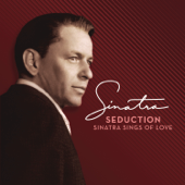 Seduction: Sinatra Sings of Love (Deluxe Edition) [Remastered] - Frank Sinatra