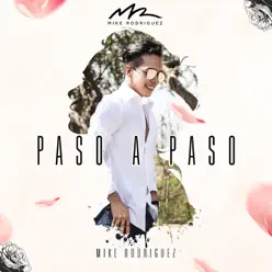 Paso a Paso - Single - Mike Rodriguez Paso a Paso - Single - Mike Rodriguez