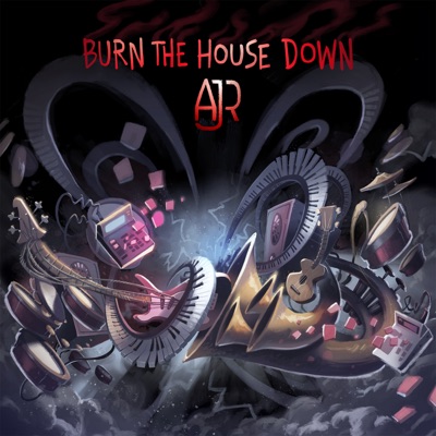 Burn the House Down - Single - AJR
