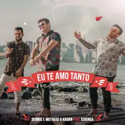 Eu Te Amo Tanto - Single - Matheus e Kauan Eu Te Amo Tanto - Single - Matheus e Kauan