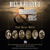 Bill O'Reilly's Legends and Lies: The Real West - David Fisher & Bill O'Reilly