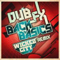 Back to Basics (Wicked City Remix) - Single - Dub FX Back to Basics (Wicked City Remix) - Single - Dub FX