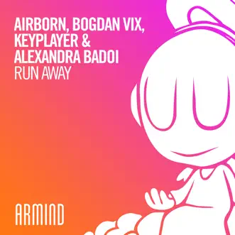 Run Away (Extended Mix) by Airborn, Bogdan Vix, KeyPlayer & Alexandra Badoi song reviws