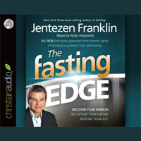 Jentezen Franklin - The Fasting Edge: Recover Your Passion. Reclaim Your Purpose. Restore Your Joy. artwork