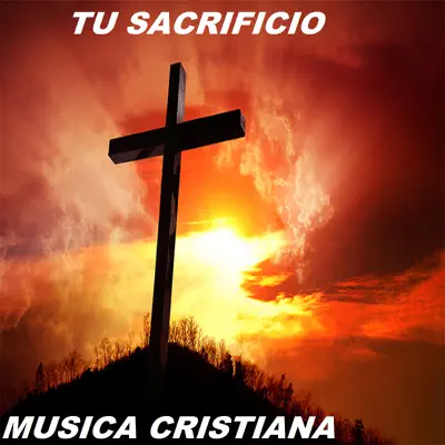 Tu Sacrificio - Música Cristiana