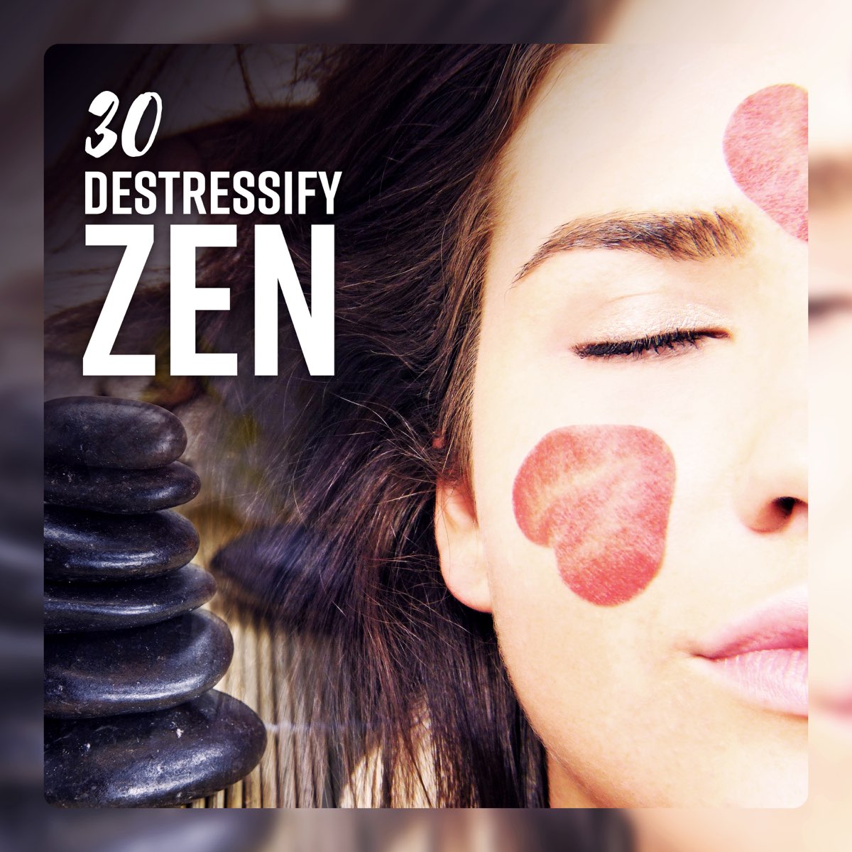 30 Destressify Zen: Instant Relaxation, Rewire Your Mind, Emotional Protection, Natural Equilibrium by Meditation Time Zone on... 