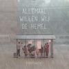 Allemaal Willen We De Hemel - Single