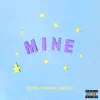 Mine (Bazzi vs. Eden Prince Remix) - Single album lyrics, reviews, download