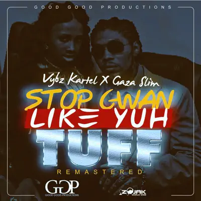 Stop Gwan Like Yuh Tuff (Remastered) - Single - Vybz Kartel