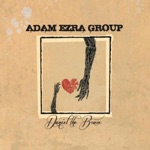 Adam Ezra Group - Ease It Down Right