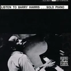 Listen to Barry Harris...Solo Piano (Reissue) - Barry Harris