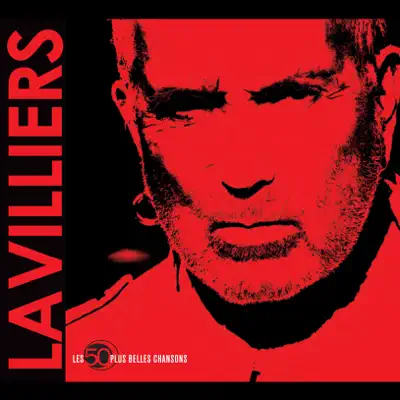 50 plus belles chansons - Bernard Lavilliers 50 plus belles chansons - Bernard Lavilliers