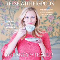 Reese Witherspoon - Whiskey in a Teacup (Unabridged) artwork