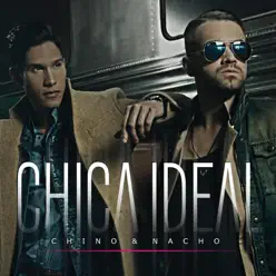 Chica Ideal - Single - Chino & Nacho