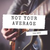 Not Your Average - Single