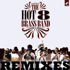 Rock With the Hot 8 Brass Band: Remixes