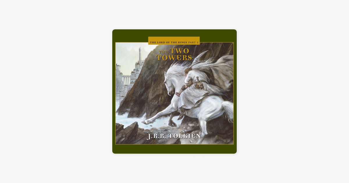 The Two Towers: The Lord Of The Rings Part 2 - J.R.R. Tolkien The Two Towers: The Lord Of The Rings Part 2 - J.R.R. Tolkien