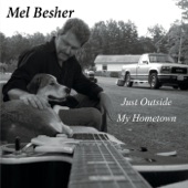 Mel Besher - Just Outside My Hometown