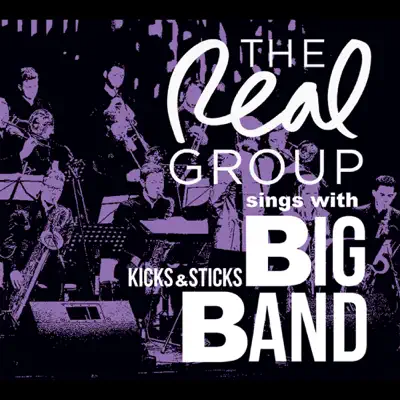 The Real Group sings with Kicks & Sticks Big Band - The Real Group