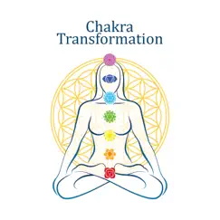 Chakra Transformation: Full Healing with Solfeggio Frequencies, 7 Chakras Layers Activation, Meditation & Visualization by Chakra Meditation Universe, Chakra Healing Music Academy & Spiritual Music Collection album reviews, ratings, credits