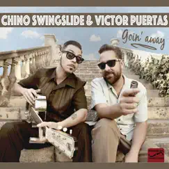 Goin' Away by Chino Swingslide & Victor Puertas album reviews, ratings, credits