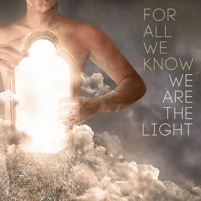 We Are the Light (feat. Anneke Van Giersbergen) - Single - For All We Know
