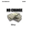 No Change (feat. Ron Browz) - The Last American B-Boy lyrics