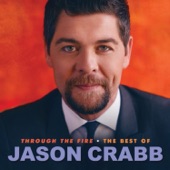 Through the Fire: The Best of Jason Crabb artwork