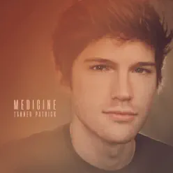 Medicine - Single - Tanner Patrick Medicine - Single - Tanner Patrick