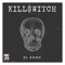 Kill$Witch - $l Domo lyrics