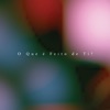 O Que É Feito De Ti? - Single