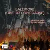Baltimore (One City One Cause) [feat. Tydal Kamau] - Single album lyrics, reviews, download