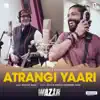 Atrangi Yaari song lyrics