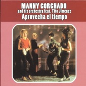Manny Corchado & His Orchestra - Chicken and Booze (feat. Tito Jiménez)