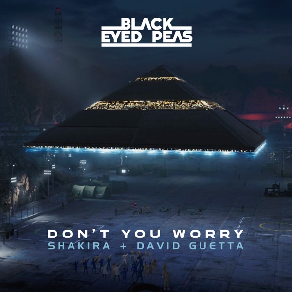 Black Eyed Peas, Shakira & David Guetta - Don't You Worry