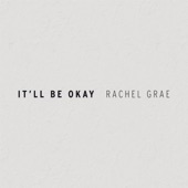 Rachel Grae - It'll Be Okay