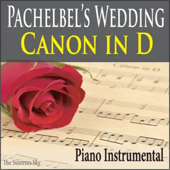 Pachelbel's Wedding Canon In D (Piano Instrumental) by The Suntrees Sky song reviws