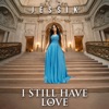 I Still Have Love - Single