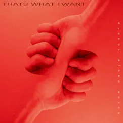 Thats What I Want - Single (feat. KUJAN) - Single by BLOODY SHAME SOUND album reviews, ratings, credits