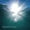 Beautiful Days - Single album lyrics, reviews, download