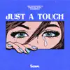 Just a Touch song lyrics