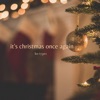 It's Christmas Once Again - Single