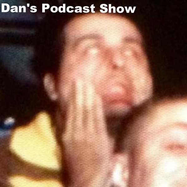 Dan's Podcast Show cover