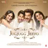 Jugjugg Jeeyo (Original Motion Picture Soundtrack) album lyrics, reviews, download