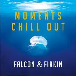 Moments Chill Out - Falcon & Firkin