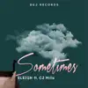 Sometimes (feat. Cj Mills) - Single album lyrics, reviews, download