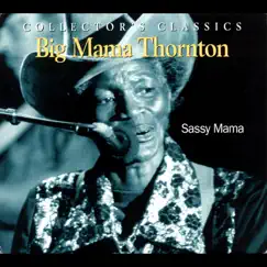 Sassy Mama by Big Mama Thornton album reviews, ratings, credits