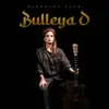 Bulleya O - Single album lyrics, reviews, download