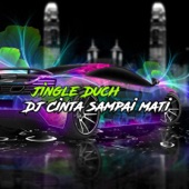 Jingle Duch DJ Cinta Sampai Mati artwork